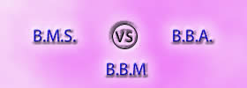 B.M.S. vs B.B.A. vs B.B.M.