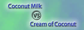 Coconut Milk vs Cream of Coconut