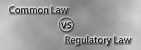 Common Law vs Regulatory Law