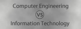Computer Engineering vs Information Technology