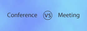 Conference vs Meeting Conference vs Meeting