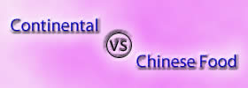 Continental vs Chinese Food