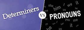 Determiners vs Pronouns