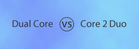 Dual Core vs Core 2 Duo