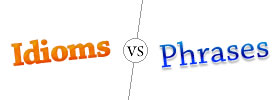 Idioms vs Phrases