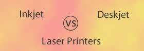 Inkjet vs Deskjet vs Laser Printers