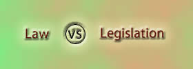 Law vs Legislation