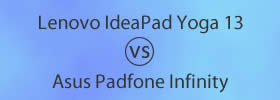 Lenovo IdeaPad Yoga 13 vs Asus Padfone Infinity