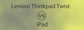 Lenovo Thinkpad Twist vs iPad