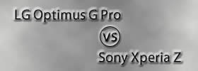 LG Optimus G Pro vs Sony Xperia Z LG Optimus G Pro vs Sony Xperia Z