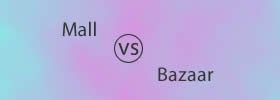Mall vs Bazaar