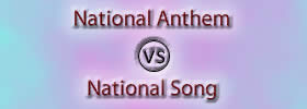 National Anthem vs National Song