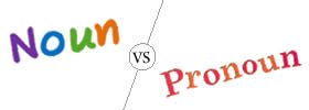 Noun vs Pronoun
