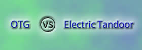 OTG vs Electric Tandoor