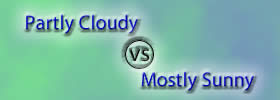 Partly Cloudy vs Mostly Sunny