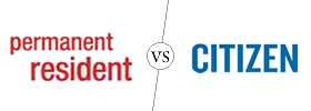 Permanent Resident vs Citizen