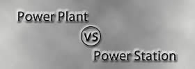 Power Plant vs Power Station