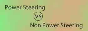 Power Steering vs Non Power Steering