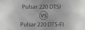 Pulsar 220 DTSI vs Pulsar 220 DTS-FI