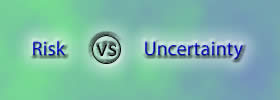 Risk vs Uncertainty Risk vs Uncertainty
