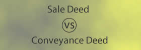 Sale Deed vs Conveyance Deed