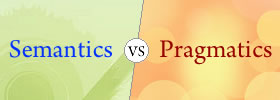 Semantics vs Pragmatics