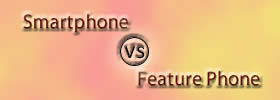 Smartphone vs Feature Phone Smartphone vs Feature Phone