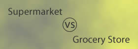Supermarket vs Grocery Store