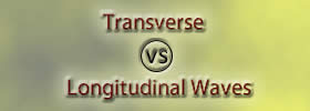 Transverse vs Longitudinal Waves