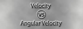 Velocity vs Angular Velocity