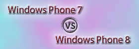 Windows Phone 7 vs Windows Phone 8