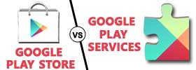 Google Play Store vs Google Play Services