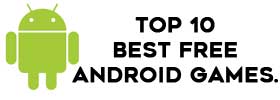 Top 10 Best Free Android Games 
