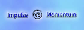 Impulse vs Momentum Impulse vs Momentum