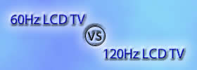 60Hz vs 120Hz LCD TV