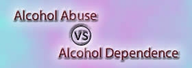 Alcohol Abuse vs Alcohol Dependence