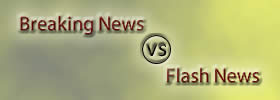 Breaking News vs Flash News
