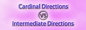 Cardinal Directions vs Intermediate Directions