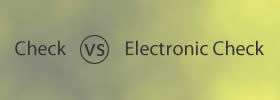 Check vs Electronic Check