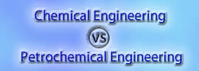 Chemical vs Petrochemical Engineering