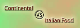 Continental vs Italian Food