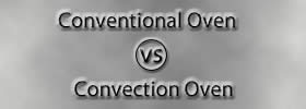 Conventional Oven vs Convection Oven