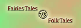 Fairies Tales vs Folk Tales