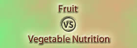Fruit vs Vegetable Nutrition