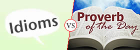 Idioms vs Proverbs