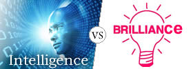 Intelligence vs Brilliance