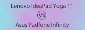 Lenovo IdeaPad Yoga 11 vs Asus Padfone Infinity