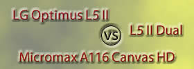 LG Optimus L5 II vs L5 II Dual vs Micromax A116 Canvas HD