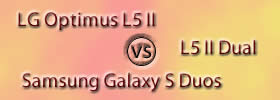 LG Optimus L5 II vs L5 II Dual vs Samsung Galaxy S Duos