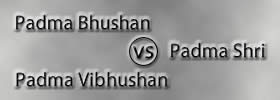 Padma Shri vs Padma Bhushan vs Padma Vibhushan
